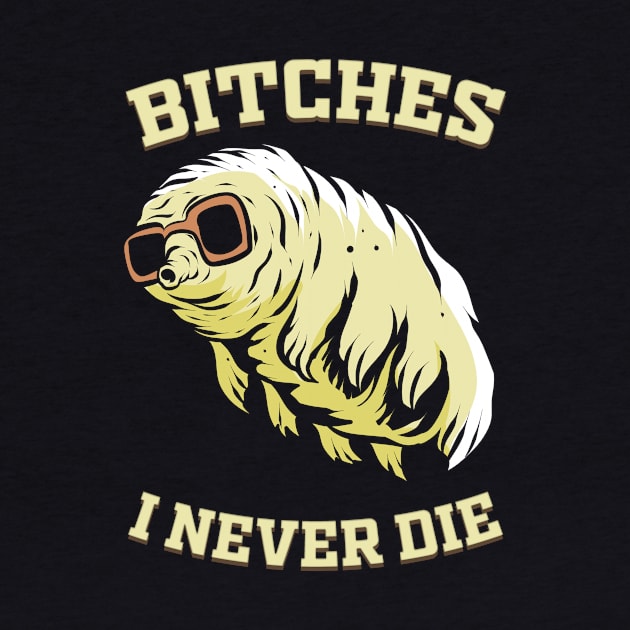 Tardigrade Never Die Water Bear Microbiology by ChrisselDesigns